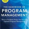 The Handbook of Program Management: How to Facilitate Project Success with Optimal Program Management, Second Edition (BUSINESS BOOKS)