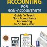 Basic Accounting For Non-Accountants: Guide To Teach Non-Accountants Accounting In An Easy Way: How Can I Teach Myself Accounting