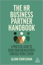 The HR Business Partner Handbook: A Practical Guide to Being Your Organization’s Strategic People Expert