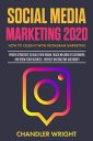Social Media Marketing 2020 : How to Crush it with Instagram Marketing – Proven Strategies to Build Your Brand, Reach Millions of Customers, and Grow Your Business Without Wasting Time and Money