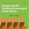 Essays on the Political Economy of Rural Africa: 38 (African Studies, Series Number 38)