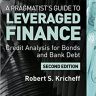 A Pragmatist’s Guide to Leveraged Finance: Credit Analysis for Below-Investment-Grade Bonds and Loans
