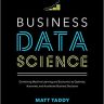 Business Data Science: Combining Machine Learning and Economics to Optimize, Automate, and Accelerate Business Decisions (BUSINESS BOOKS)