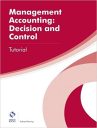 Management Accounting: Decision and Control Tutorial (AAT Professional Diploma in Accounting)