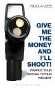 Give Me the Money and I’ll Shoot!: Finance your Factual TV/Film Project (Methuen Drama Modern Plays)