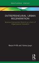 Entrepreneurial Urban Regeneration: Business Improvement Districts as a Form of Organizational Innovation (Routledge Focus on Business and Management)