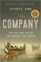 The Company: The Rise and Fall of the Hudson’s Bay Empire