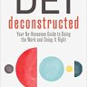 Dei Deconstructed: Your No-Nonsense Guide to Doing the Work and Doing It Right
