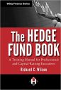 The Hedge Fund Book: A Training Manual for Professionals and Capital-Raising Executives: 595 (Wiley Finance)