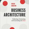 Business Architecture: Collecting, Connecting, and Correcting the Dots