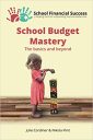 School Budget Mastery: The basics and beyond: 1 (School Financial Success Guides)