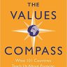 The Values Compass: [*THE SUNDAY TIMES BUSINESS BESTSELLER*] What 101 Countries Teach Us About Purpose, Life and Leadership