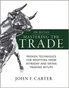 Mastering the Trade, Third Edition: Proven Techniques for Profiting from Intraday and Swing Trading Setups (PROFESSIONAL FINANCE & INVESTM)