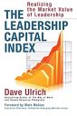 The Leadership Capital Index: Realizing the Market Value of Leadership