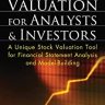 Equity Valuation for Analysts and Investors: A Unique Stock Valuation Tool for Financial Statement Analysis and Model-Building