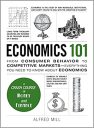 Economics 101: From Consumer Behaviour to Competative Markets-Everything You Need to Know About Economics: From Consumer Behavior to Competitive … You Need to Know About Economics (Adams 101)