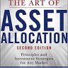 The Art of Asset Allocation: Principles and Investment Strategies for Any Market, Second Edition (PROFESSIONAL FINANCE & INVESTM)