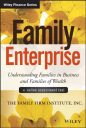 Family Enterprise: Understanding Families in Business and Families of Wealth, + Online Assessment Tool (Wiley Finance)