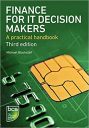 Finance for IT Decision Makers: A practical handbook