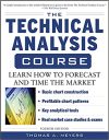The Technical Analysis Course, Fourth Edition: Learn How to Forecast and Time the Market (PROFESSIONAL FINANCE & INVESTM)