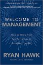 Welcome to Management: How to Grow From Top Performer to Excellent Leader (BUSINESS BOOKS)