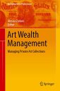 Art Wealth Management: Managing Private Art Collections (Management for Professionals Book 0)