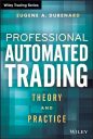 Professional Automated Trading: Theory and Practice (Wiley Trading)