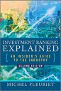 Investment Banking Explained, Second Edition: An Insider’s Guide to the Industry (PROFESSIONAL FINANCE & INVESTM)