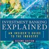 Investment Banking Explained, Second Edition: An Insider’s Guide to the Industry (PROFESSIONAL FINANCE & INVESTM)