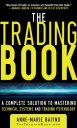 The Trading Book: A Complete Solution to Mastering Technical Systems and Trading Psychology