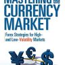 Mastering the Currency Market: Forex Strategies for High and Low Volatility Markets