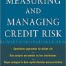Measuring and Managing Credit Risk (PROFESSIONAL FINANCE & INVESTM)