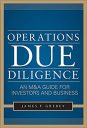 Operations Due Diligence: An M&A Guide for Investors and Business (PROFESSIONAL FINANCE & INVESTM)