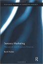 Sensory Marketing: Theoretical and Empirical Grounds (Routledge Interpretive Marketing Research)