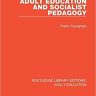 Adult Education and Socialist Pedagogy (Routledge Library Editions: Adult Education)