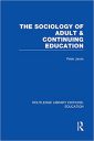The Sociology of Adult & Continuing Education: 79 (Routledge Library Editions: Education)