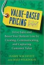 Value-Based Pricing: Drive Sales and Boost Your Bottom Line by Creating, Communicating and Capturing Customer Value (MARKETING/SALES/ADV & PROMO)