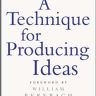 A Technique for Producing Ideas (Advertising Age Classics Library) (MARKETING/SALES/ADV & PROMO)