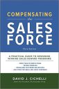 Compensating the Sales Force, Third Edition: A Practical Guide to Designing Winning Sales Reward Programs (MARKETING/SALES/ADV & PROMO)