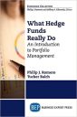 What Hedge Funds Really Do: An Introduction to Portfolio Management (UK PROFESSIONAL BUSINESS Management / Business)
