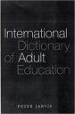INTERNATIONAL DICTIONARY OF ADULT EDUCATION
