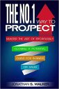 Network Marketing: The No.1 Way to Prospect – Master the Art of Effortlessly Closing a Potential Client for Business or Sales (Sales and Marketing)