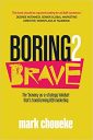 Boring2Brave: The ‘bravery-as-a-strategy’ mindset that’s transforming B2B marketing