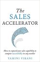 The Sales Accelerator: How to expand your sales capability to compete successfully in any market