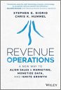 Revenue Operations: A New Way to Align Sales & Mar keting, Monetize Data, and Ignite Growth