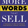 More Words That Sell (MARKETING/SALES/ADV & PROMO)