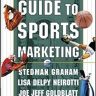 The Ultimate Guide to Sports Marketing (MARKETING/SALES/ADV & PROMO)