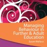 Managing Behaviour in Further and Adult Education (Achieving QTLS Series)