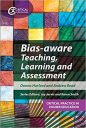 Bias-aware Teaching, Learning and Assessment (Critical Practice in Higher Education)