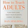 How to Teach Adults: Plan Your Class, Teach Your Students, Change the World, Expanded Edition (Jossey-Bass Higher and Adult Education (Paperback))